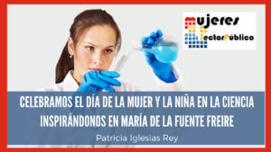 Asociación de Mujeres en el Sector Público - Celebramos el Día de la Mujer y la Niña en la Ciencia inpirándonos en el caso de María de la Fuente Freire
