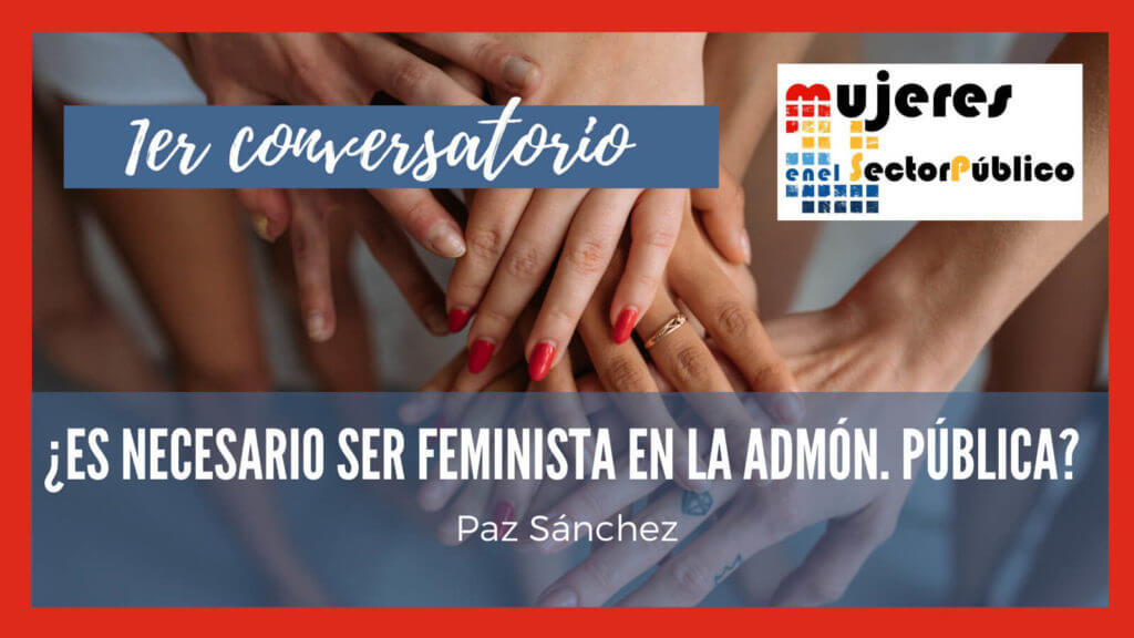 Asociación de Mujeres en el Sector Público - ¿Es necesario ser feminista en la Administración Pública?