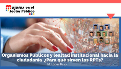 Asociación de Mujeres en el Sector Público - Organismos Públicos y lealtad institucional hacia la ciudadanía  ¿Para qué sirven las RPTs?